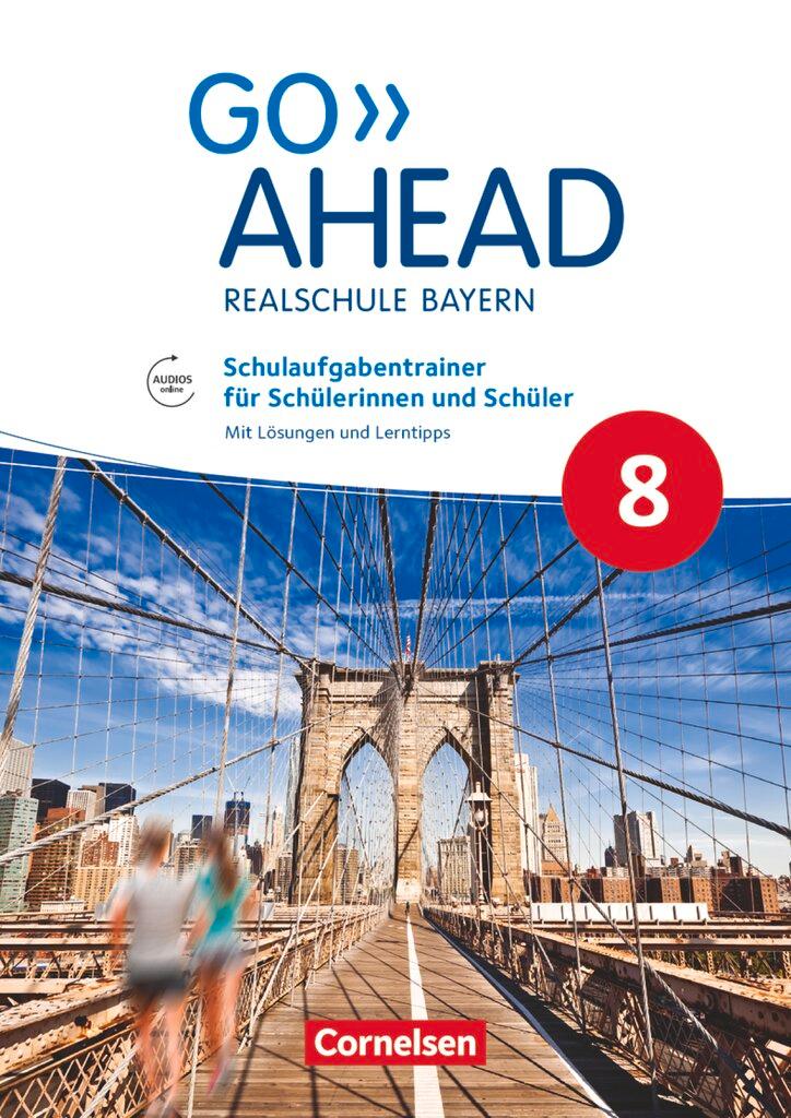 Vorderes Coverbild Go Ahead 8. Jahrgangsstufe - Ausgabe für Realschulen in Bayern - Schulaufgabentrainer