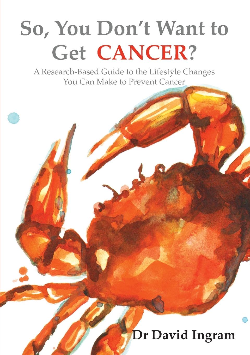Vorderes Coverbild So, You Don't Want to Get CANCER?