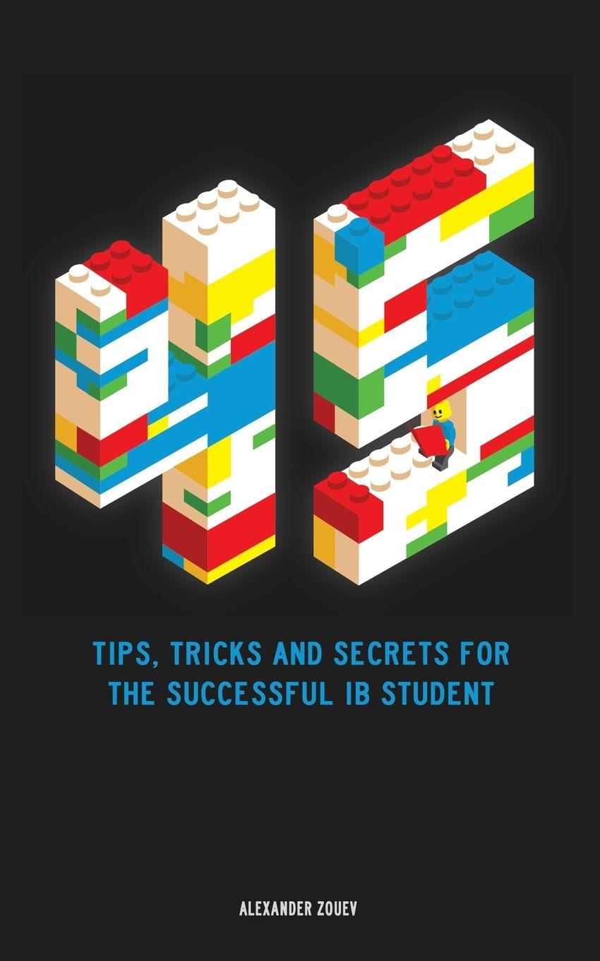 Vorderes Coverbild 45 Tips, Tricks, and Secrets for the Successful International Baccalaureate [IB] Student