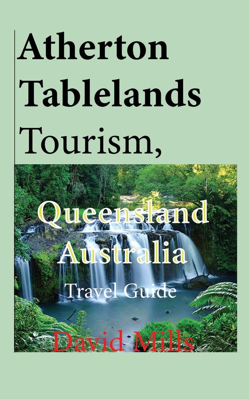 Vorderes Coverbild Atherton Tablelands Tourism, Queensland Australia