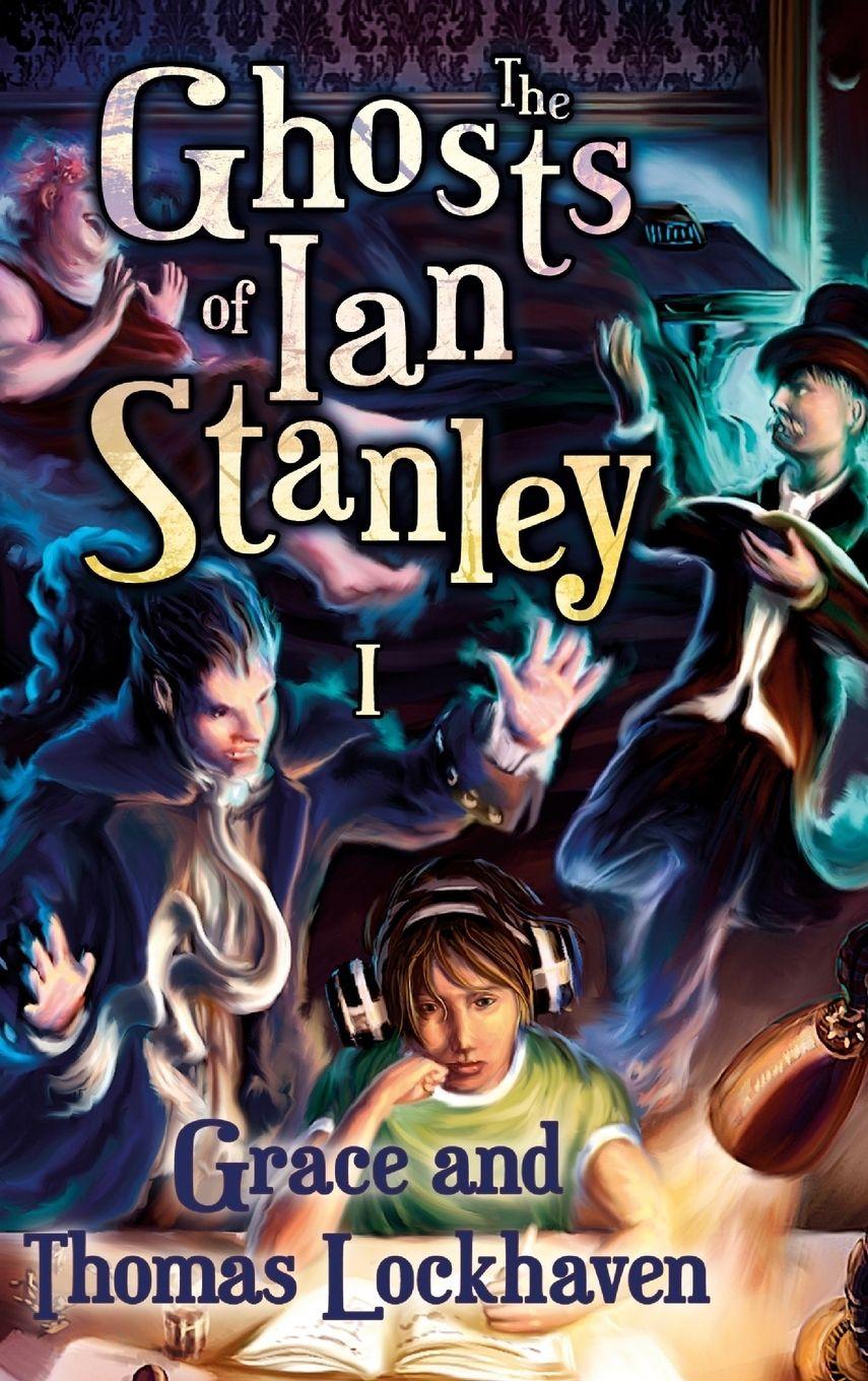 Vorderes Coverbild The Ghosts of Ian Stanley (Book 1)