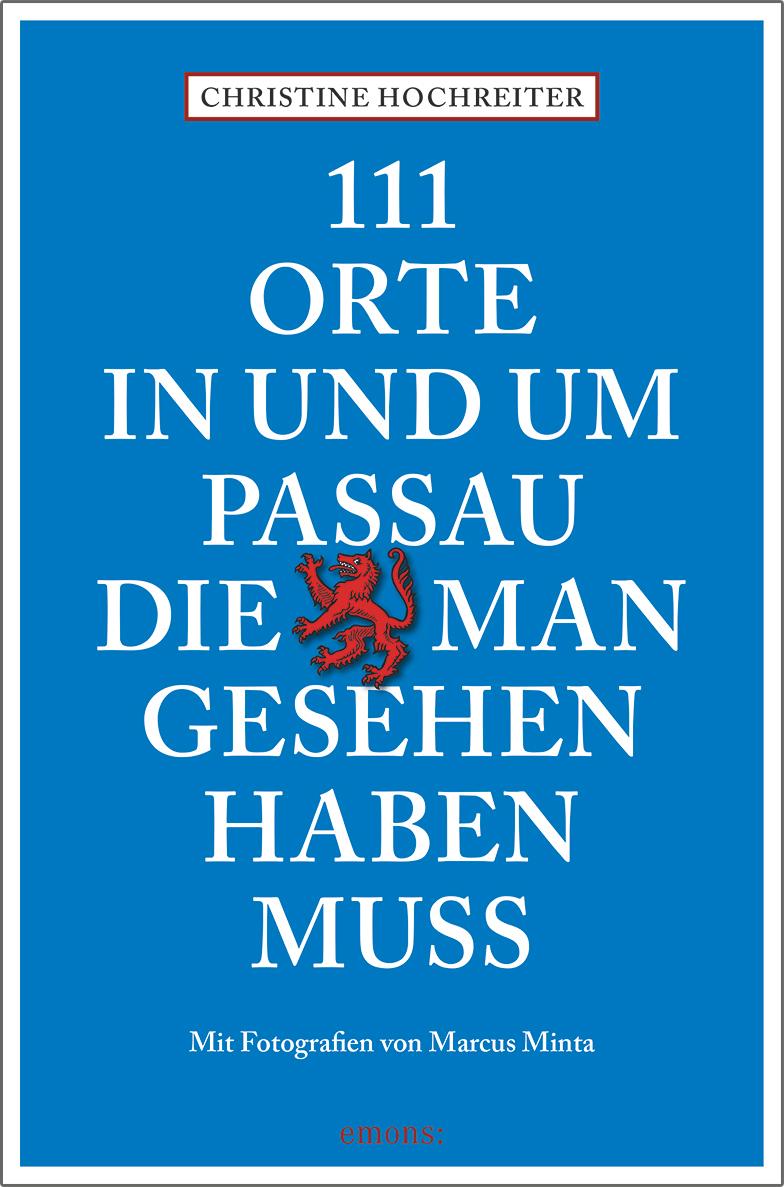 Vorderes Coverbild 111 Orte in und um Passau, die man gesehen haben muss