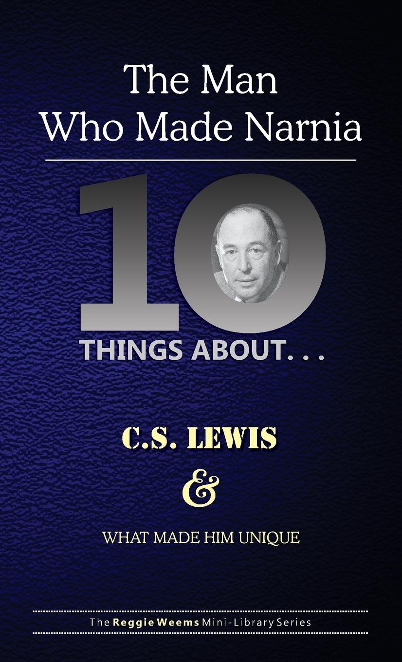 Vorderes Coverbild Ten Things About. . . C.S. Lewis and What Made Him Unique