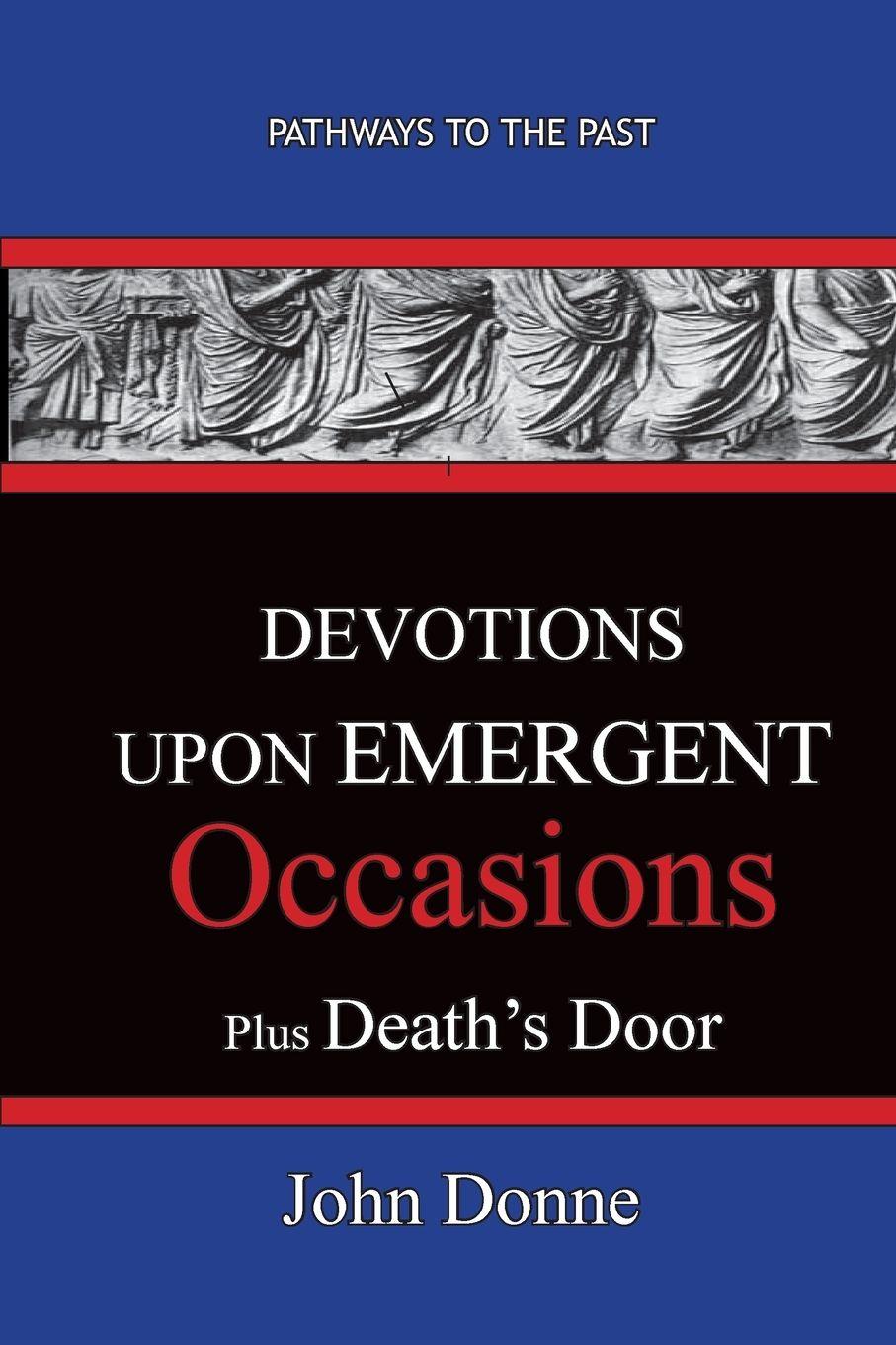 Vorderes Coverbild DEVOTIONS UPON EMERGENT OCCASIONS - Together with DEATH'S DUEL