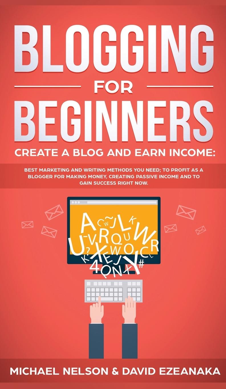 Vorderes Coverbild Blogging for Beginners Create a Blog and Earn Income