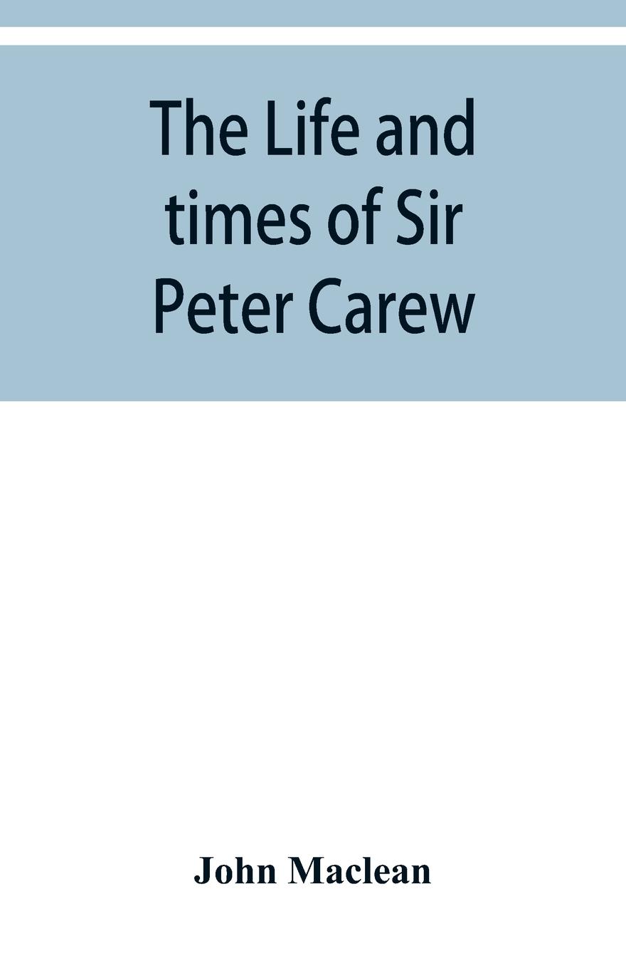 Vorderes Coverbild The life and times of Sir Peter Carew, kt., (from the original manuscript,)