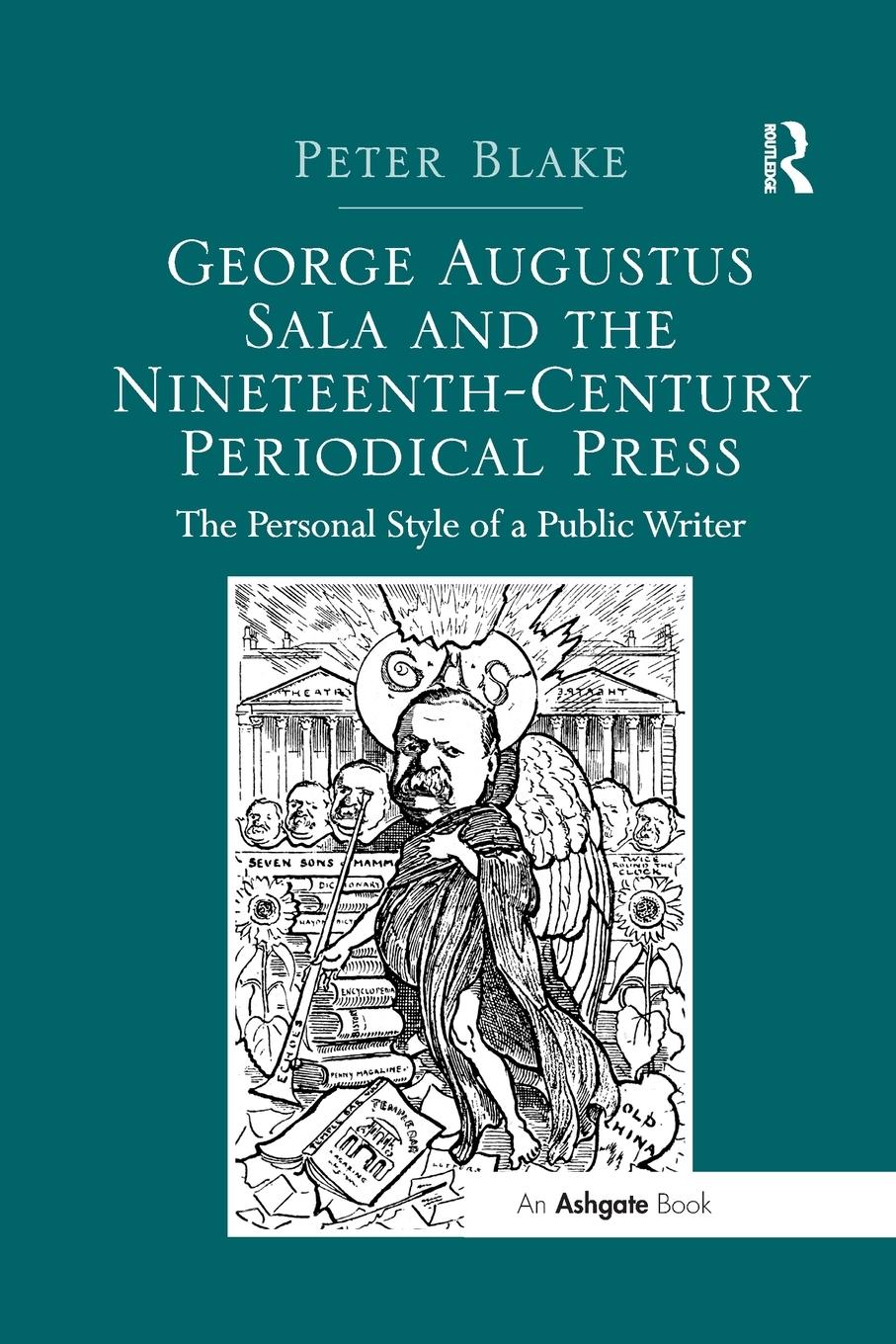 Vorderes Coverbild George Augustus Sala and the Nineteenth-Century Periodical Press