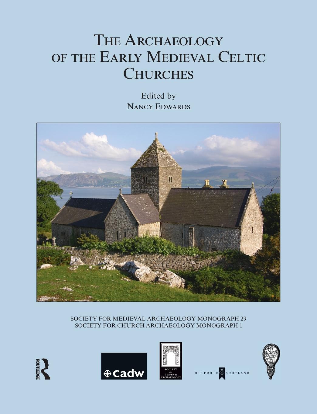 Vorderes Coverbild The Archaeology of the Early Medieval Celtic Churches