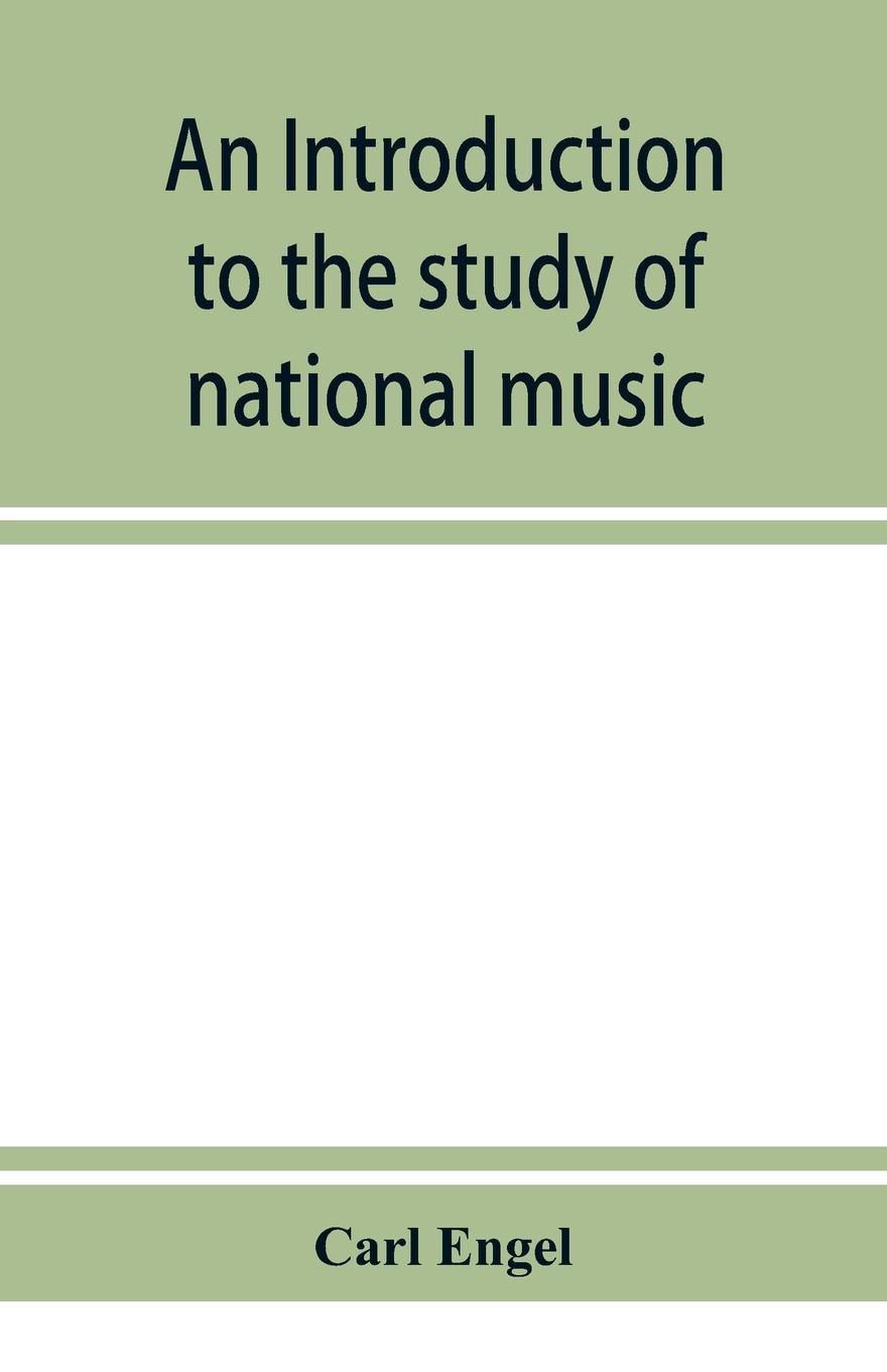 Vorderes Coverbild An introduction to the study of national music; comprising researches into popular songs, traditions, and customs