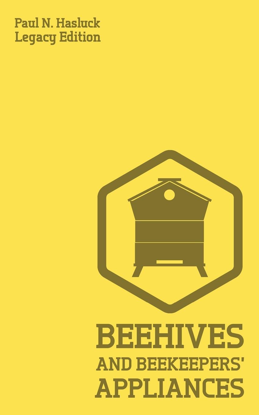 Vorderes Coverbild Beehives And Bee Keepers' Appliances (Legacy Edition)