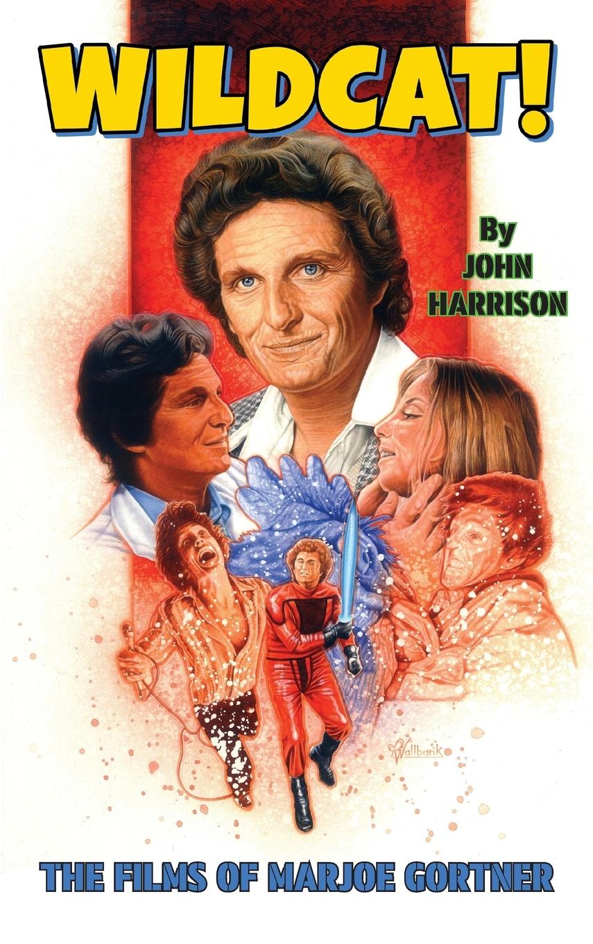 Vorderes Coverbild Wildcat! The Films of Marjoe Gortner (hardback)