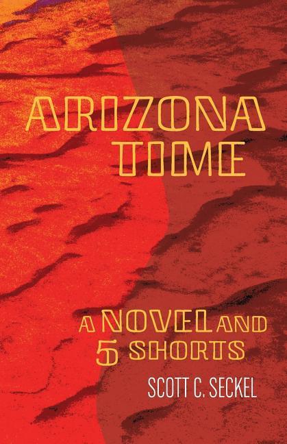 Vorderes Coverbild Arizona Time: A Novel and Five Shorts
