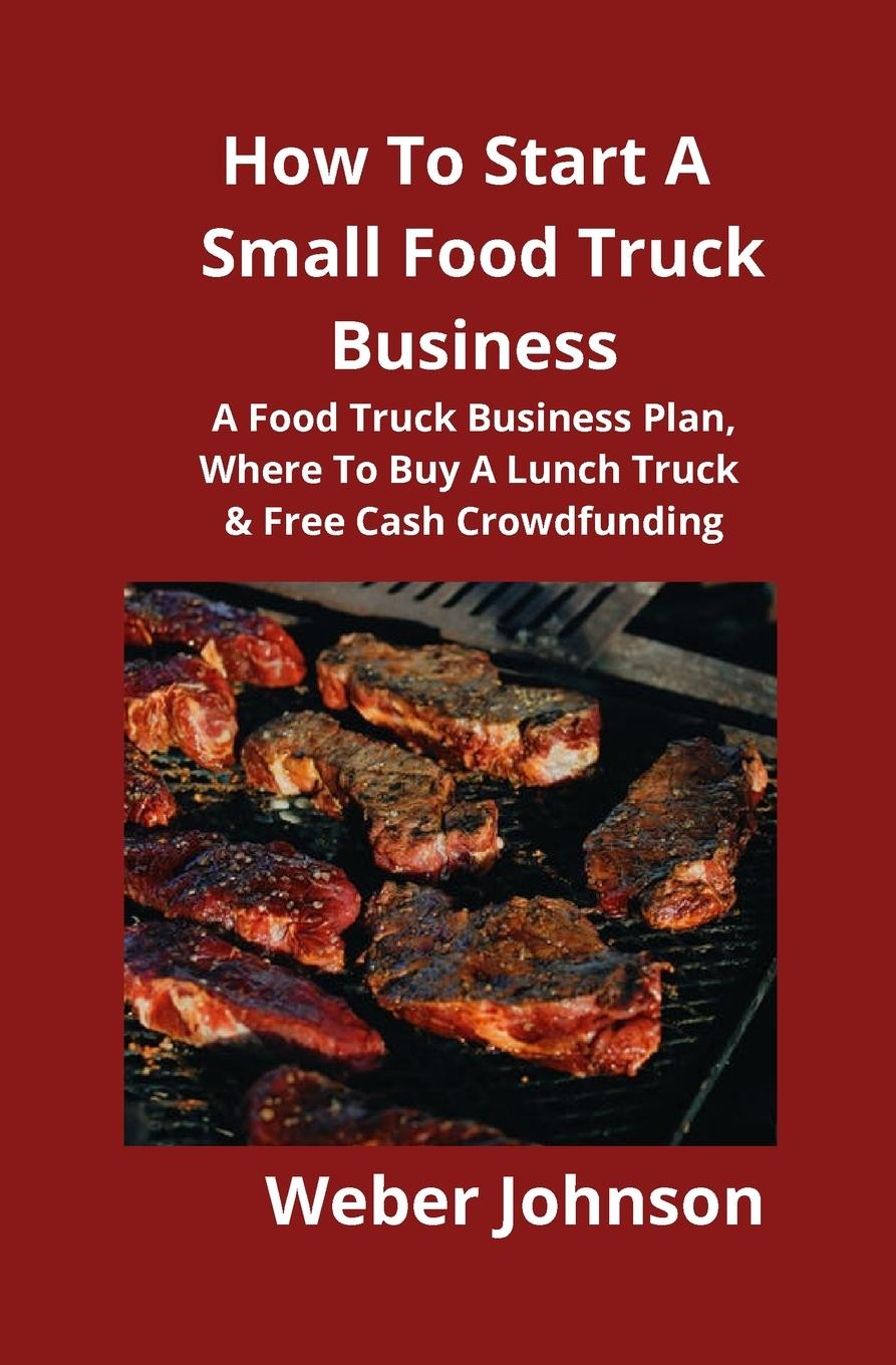 Vorderes Coverbild How To Start A Small Food Truck Business