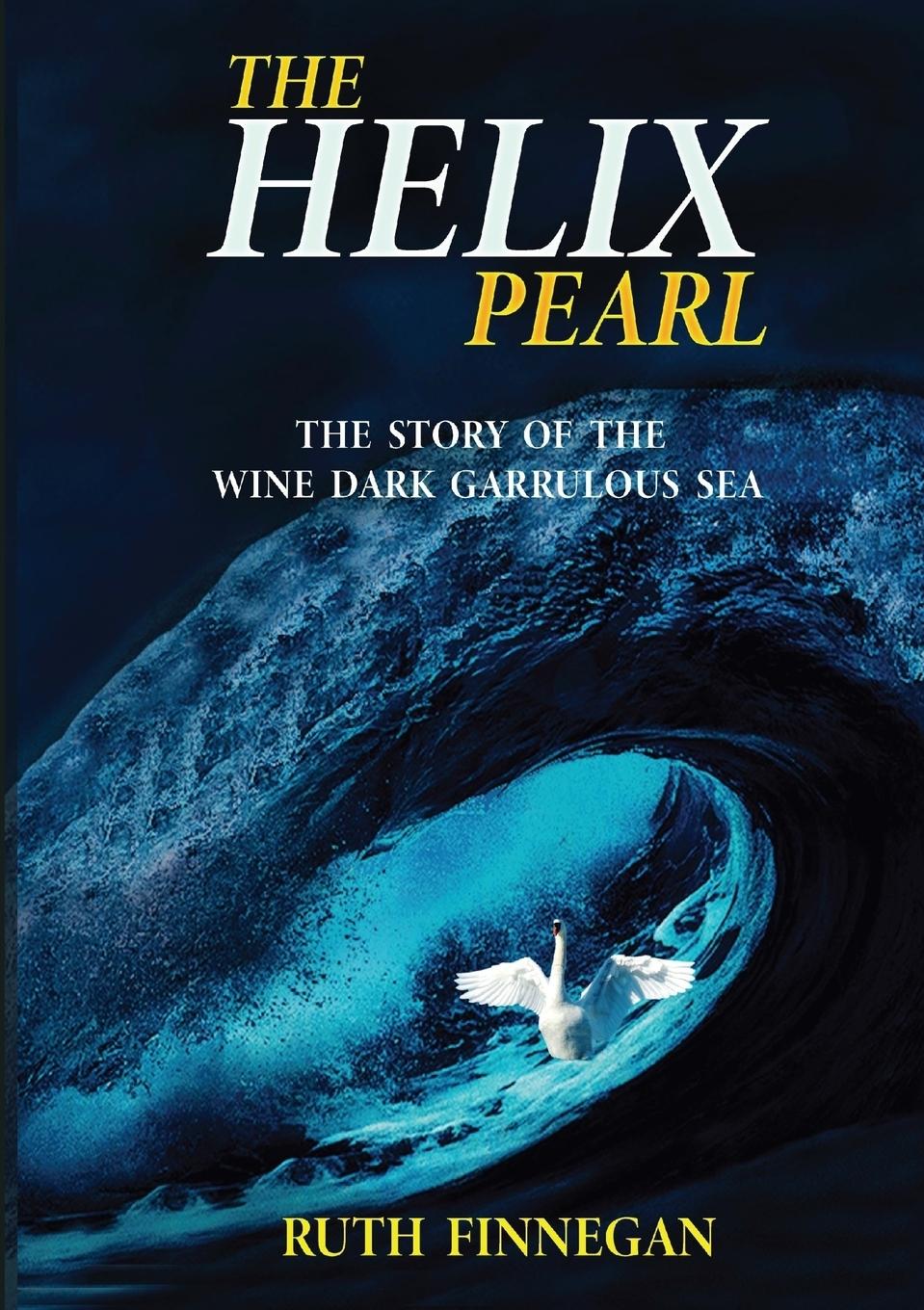 Vorderes Coverbild THE HELIX PEARL the story of the winedark garrulous sea