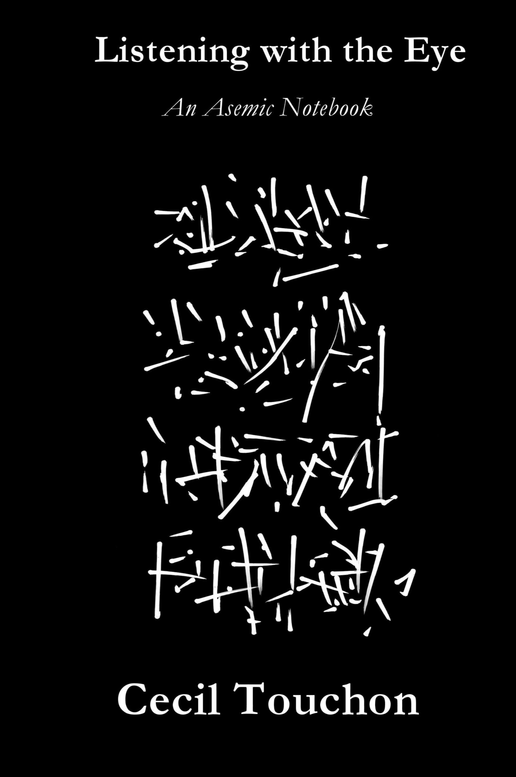 Vorderes Coverbild Listening with the Eye - An Asemic Notebook