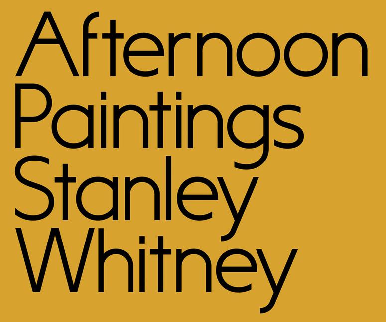 Vorderes Coverbild Stanley Whitney: Afternoon Paintings