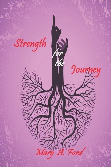 Vorderes Coverbild Strength for the Journey: Power for Living a Victorious Christian Life: a 21-day Inspirational Devotional