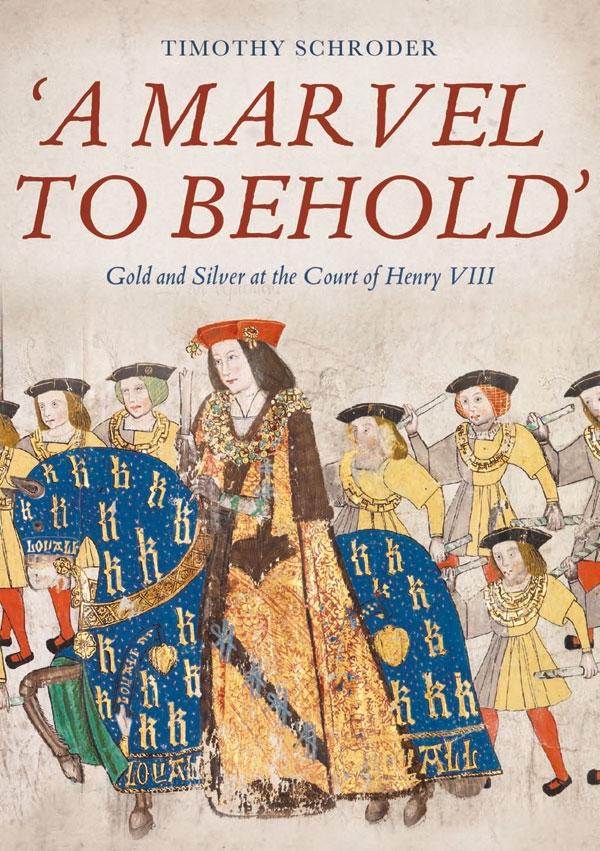 Vorderes Coverbild 'A Marvel to Behold': Gold and Silver at the Court of Henry VIII