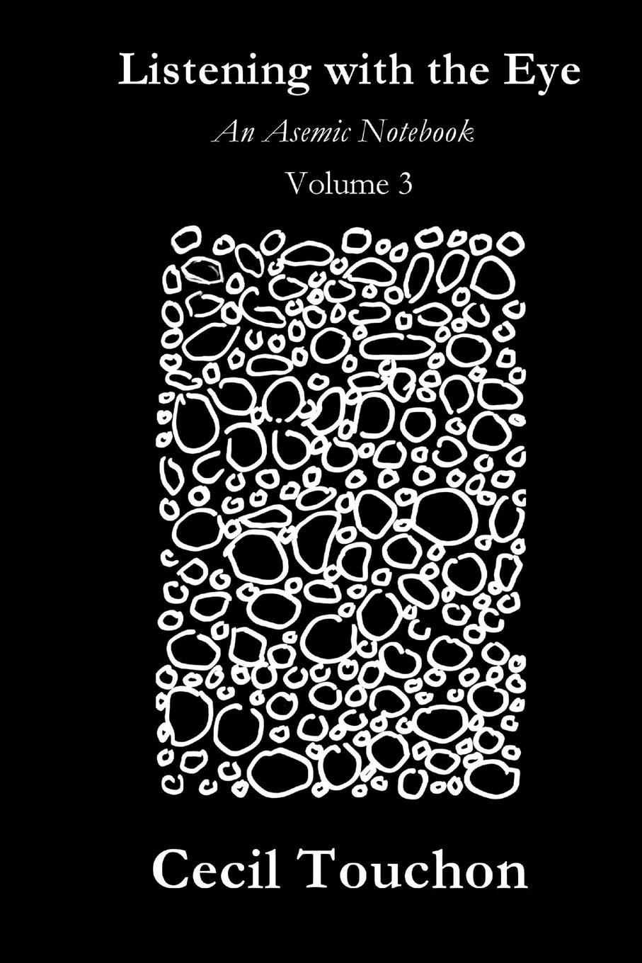 Vorderes Coverbild Listening with the Eye - An Asemic Notebook - Volume 3