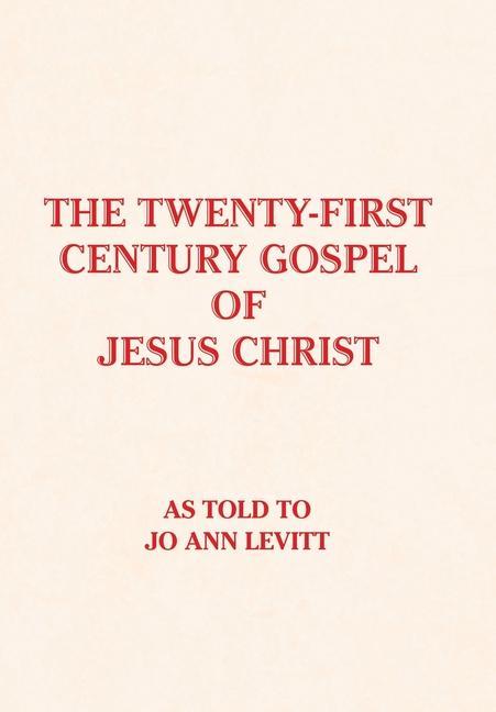Vorderes Coverbild The Twenty-First-Century Gospel of Jesus Christ