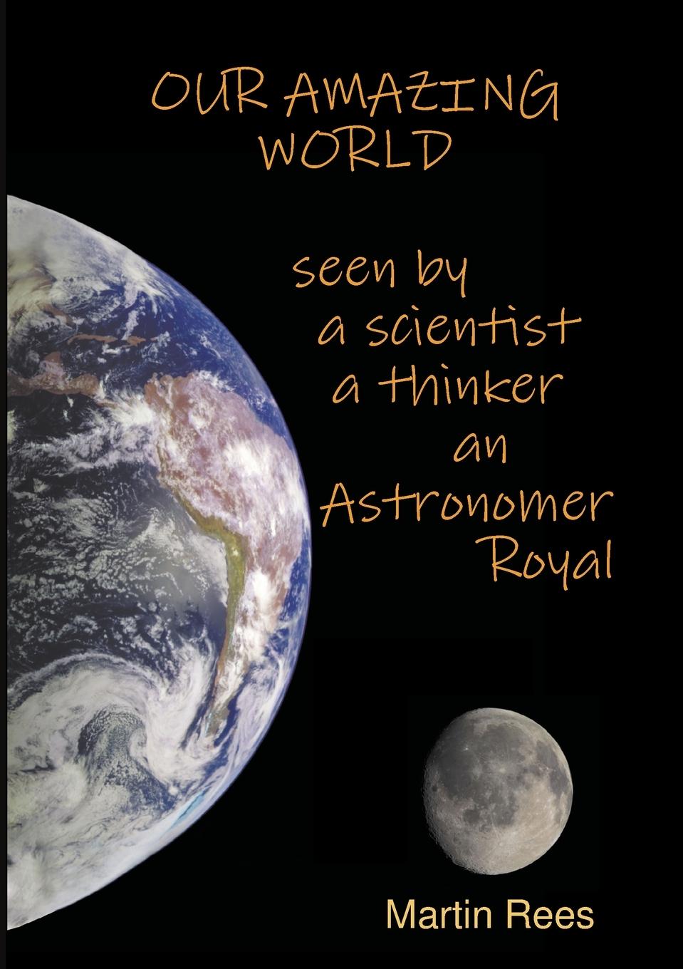 Vorderes Coverbild Our amazing world Seen by a scientist, a thinker, an Astronomer Royal