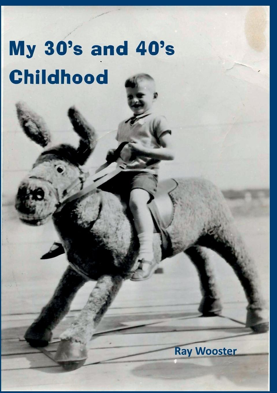 Vorderes Coverbild My 30's and 40's Childhood