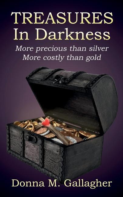 Vorderes Coverbild Treasures in Darkness: More Precious than Silver, More Costly than Gold