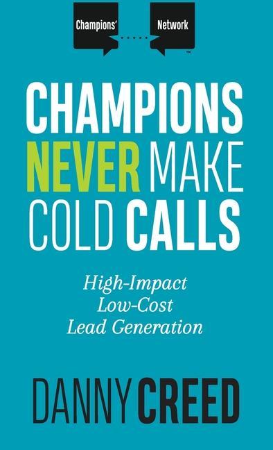 Vorderes Coverbild Champions Never Make Cold Calls