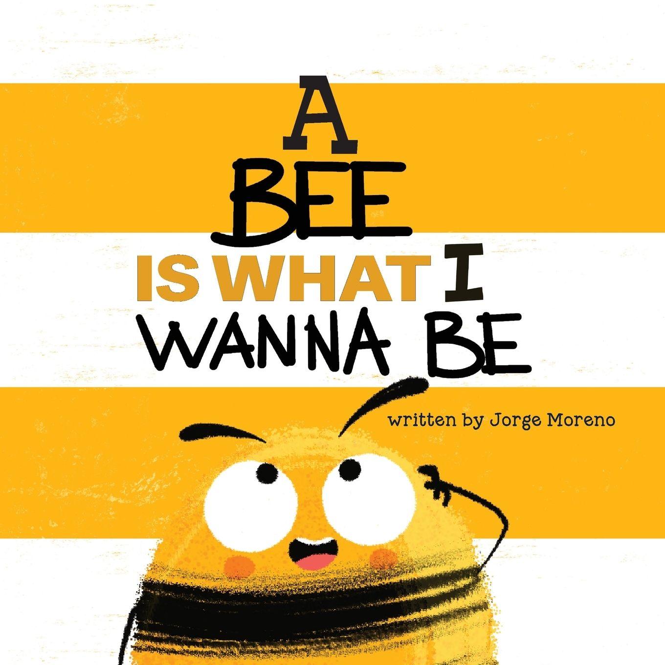 Vorderes Coverbild A Bee is What I Wanna Be