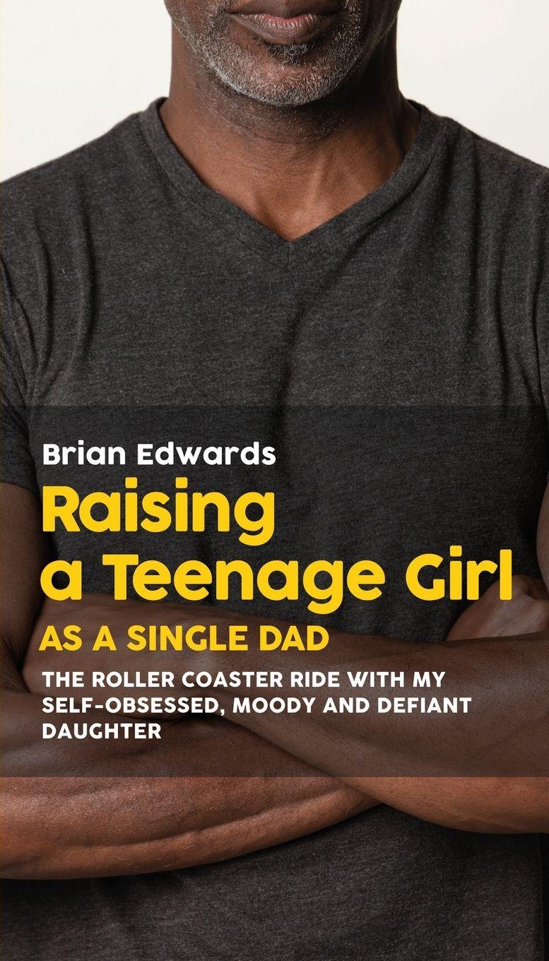 Vorderes Coverbild Raising a Teenage Daughter as a Single Dad