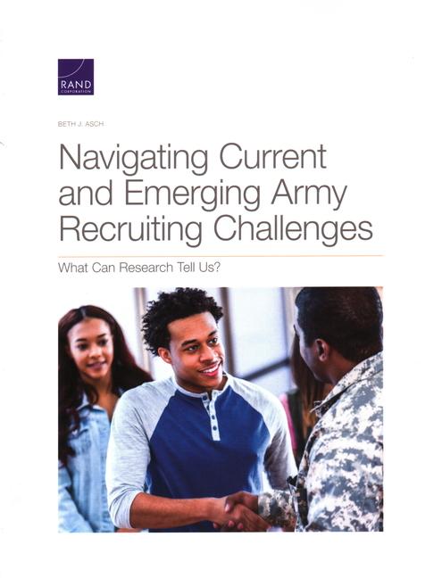 Vorderes Coverbild Navigating Current and Emerging Army Recruiting Challenges
