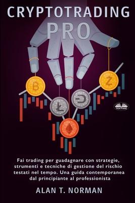 Vorderes Coverbild Cryptotrading Pro: Scambia per vivere con strategie collaudate nel tempo, strumenti e tecniche di gestione del rischio