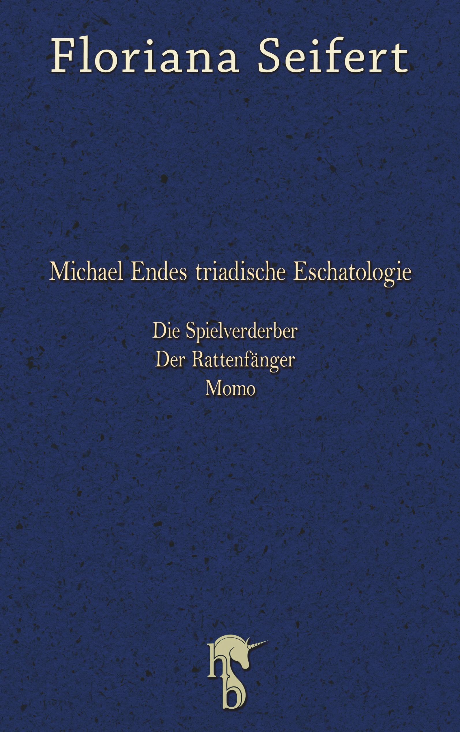 Vorderes Coverbild Michael Endes triadische Eschatologie