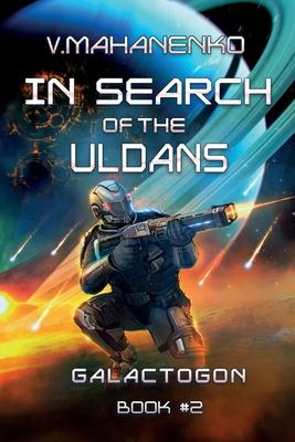 Vorderes Coverbild In Search of the Uldans (Galactogon Book #2): LitRPG Series
