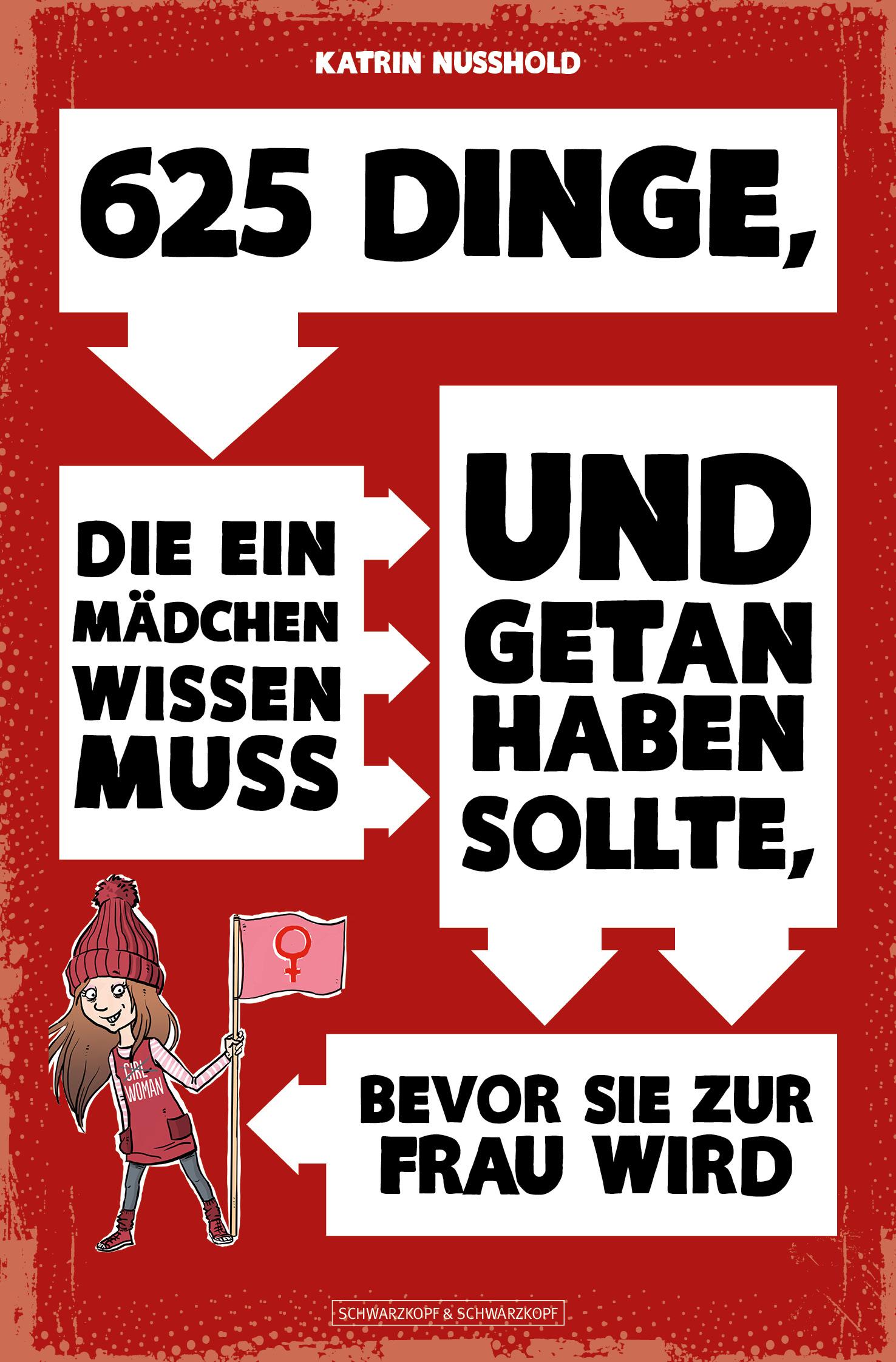 Vorderes Coverbild 625 Dinge, die ein MÄDCHEN wissen muss und getan haben sollte, bevor sie zur FRAU wird