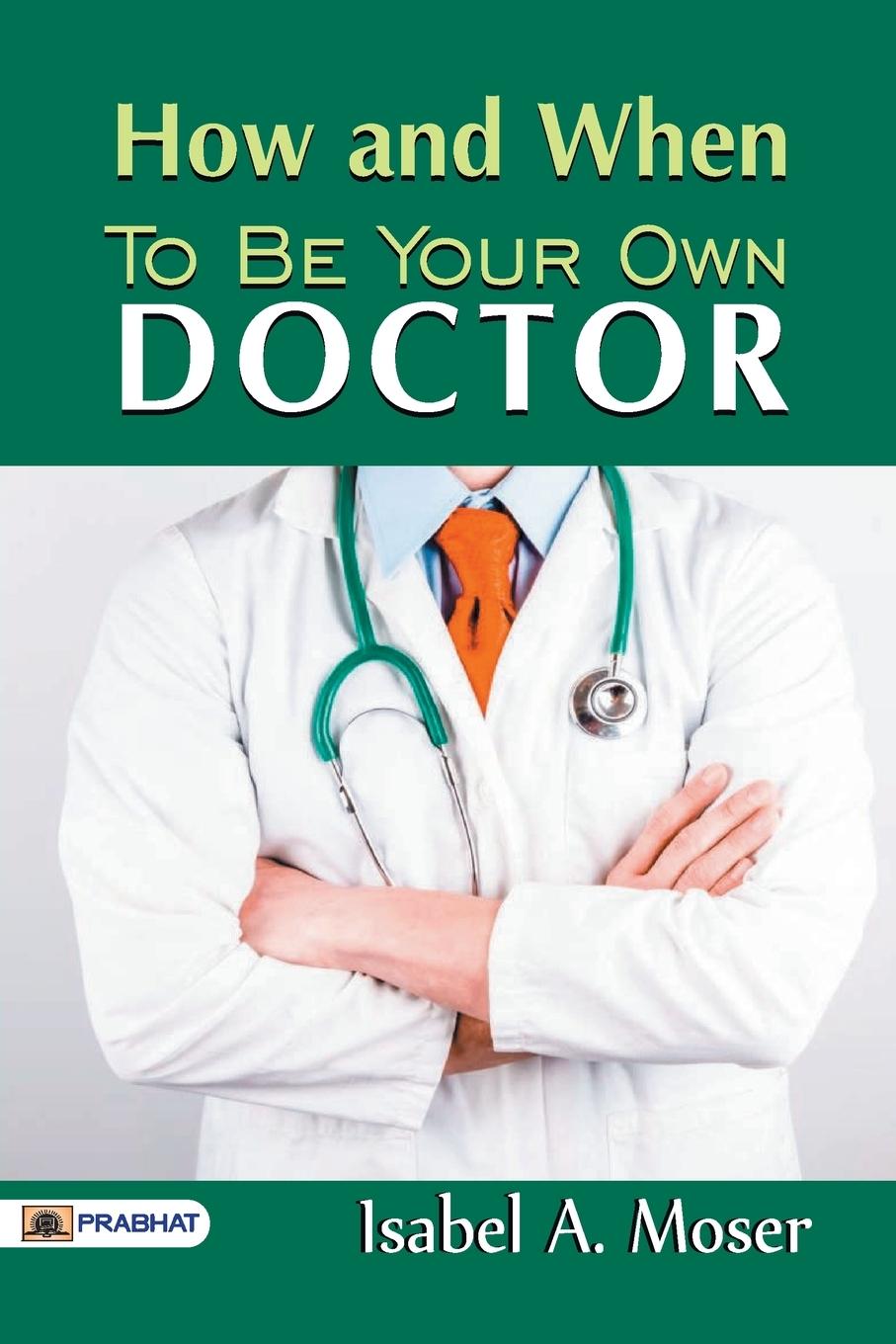 Vorderes Coverbild How and When to Be Your Own Doctor
