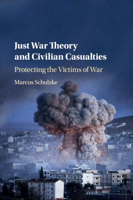 Vorderes Coverbild Just War Theory and Civilian Casualties