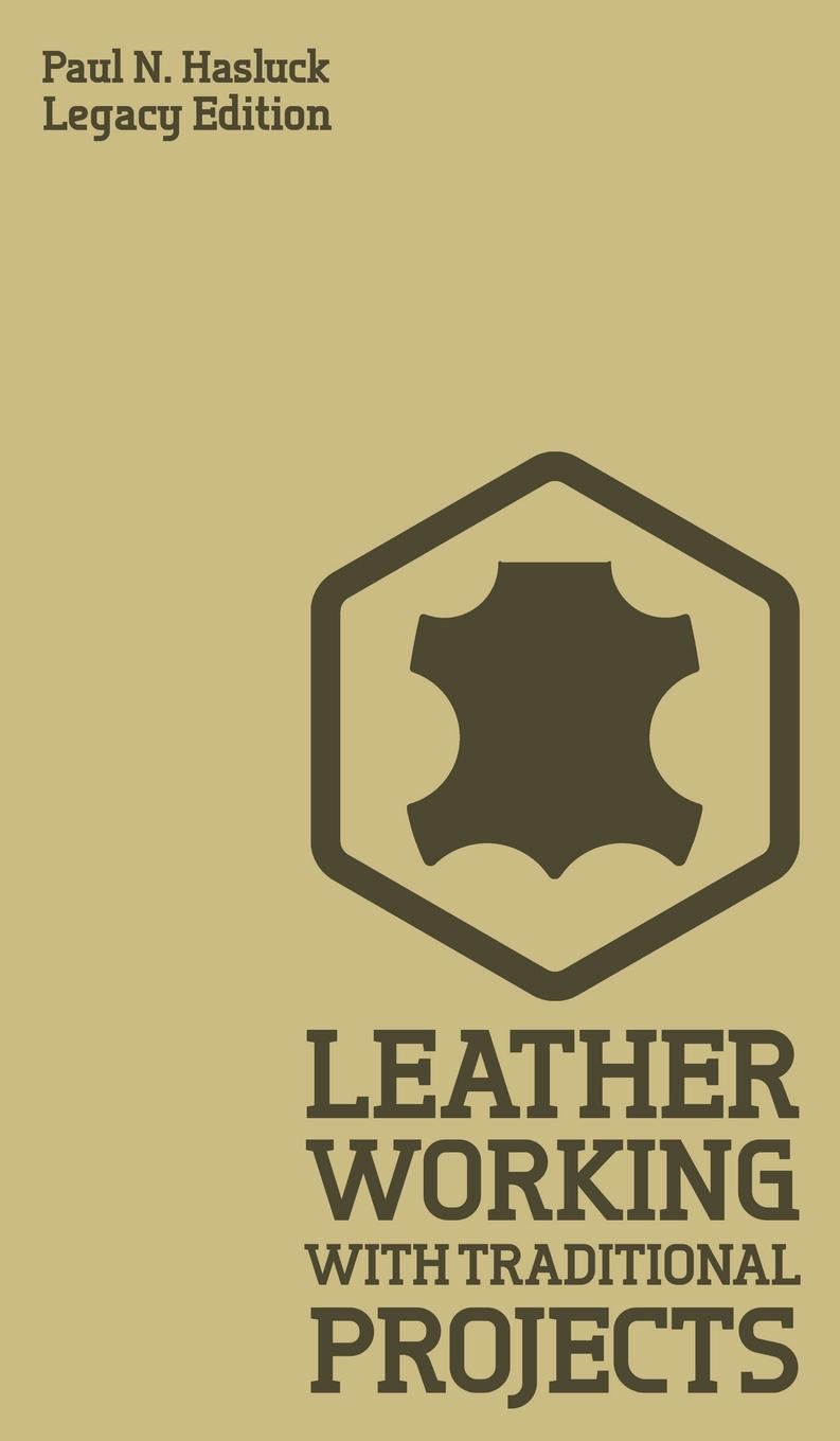 Vorderes Coverbild Leather Working With Traditional Projects (Legacy Edition)