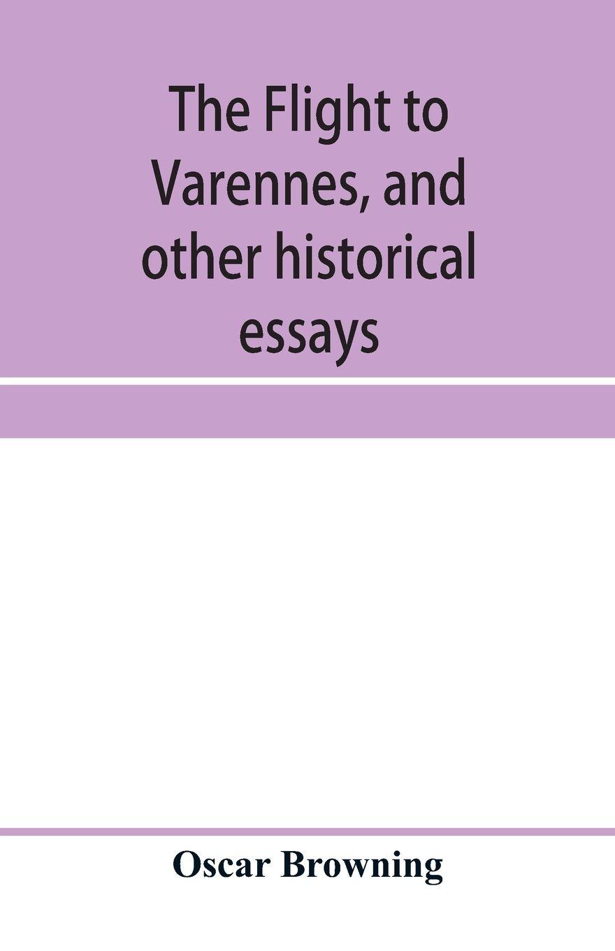 Vorderes Coverbild The flight to Varennes, and other historical essays