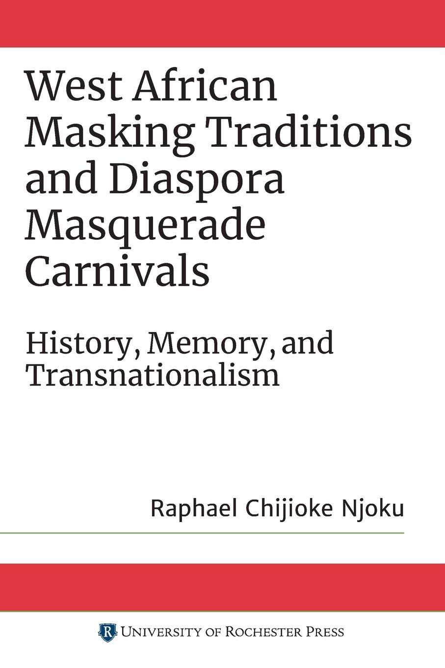 Vorderes Coverbild West African Masking Traditions and Diaspora Masquerade Carnivals