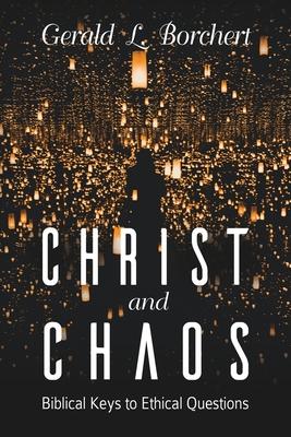 Vorderes Coverbild Christ and Chaos: Biblical Keys to Ethical Questions