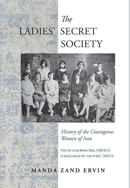 Vorderes Coverbild The Ladies' Secret Society: History of the Courageous Women of Iran