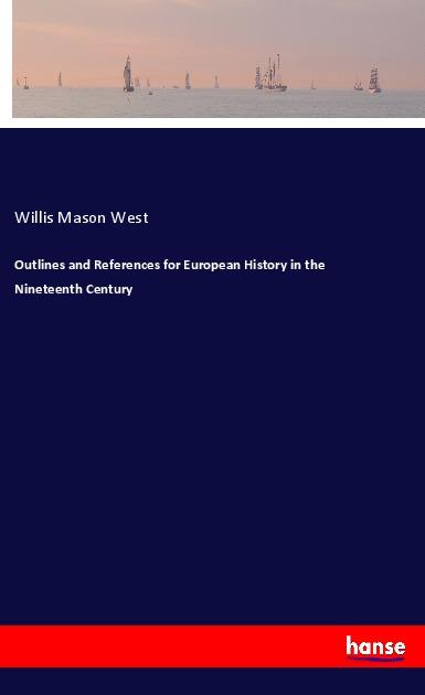 Vorderes Coverbild Outlines and References for European History in the Nineteenth Century