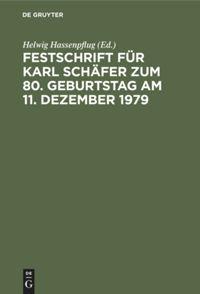 Vorderes Coverbild Festschrift für Karl Schäfer zum 80. Geburtstag am 11. Dezember 1979