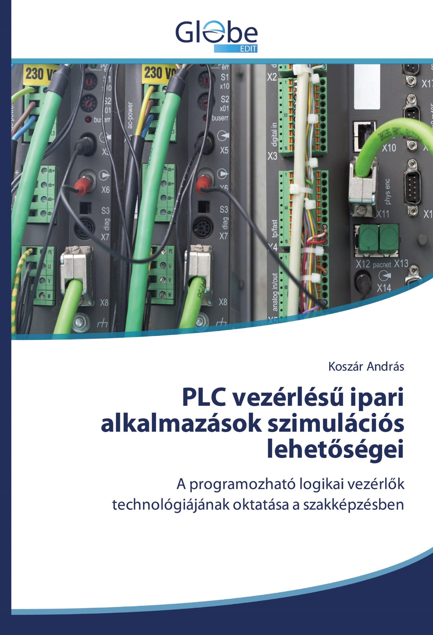 Vorderes Coverbild PLC vezérlés¿ ipari alkalmazások szimulációs lehet¿ségei
