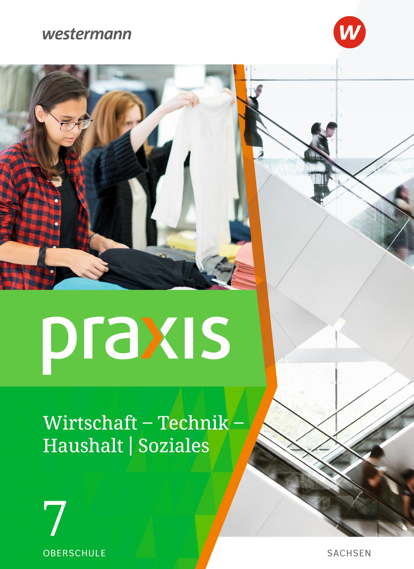 Vorderes Coverbild Praxis - WTH 7. Schulbuch. Wirtschaft / Technik / Haushalt. Oberschulen in Sachsen Ausgabe 2020