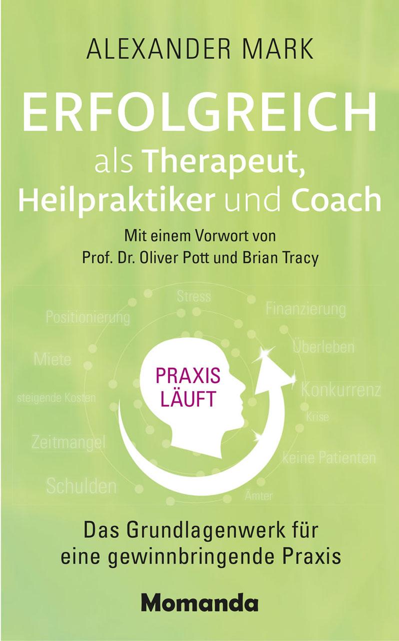 Vorderes Coverbild Erfolgreich als Therapeut, Heilpraktiker und Coach