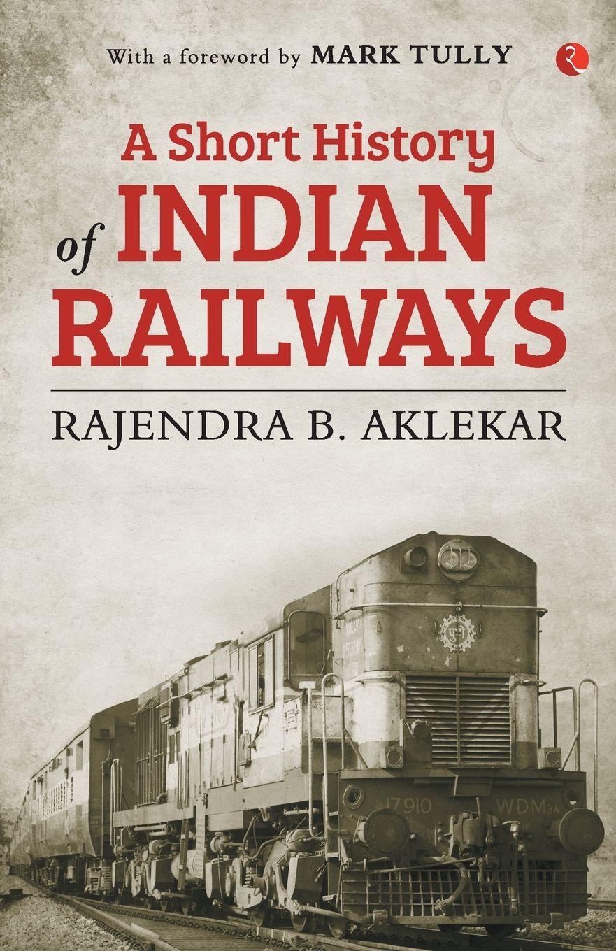 Vorderes Coverbild SHORT HISTORY OF INDIAN RAILWAYS