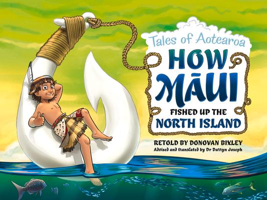 Vorderes Coverbild How Maui Fished Up the North Island: Tales from Aotearoa