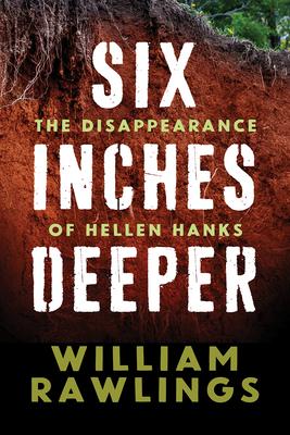Vorderes Coverbild Six Inches Deeper: The Disappearance of Hellen Hanks